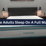 Can Two Adults Sleep On A Full Mattress? – Best Bed Size For Two Grownups!