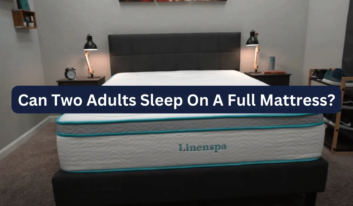Can Two Adults Sleep On A Full Mattress