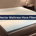 Does Nectar Mattress Have Fiberglass? Find Out The Truth