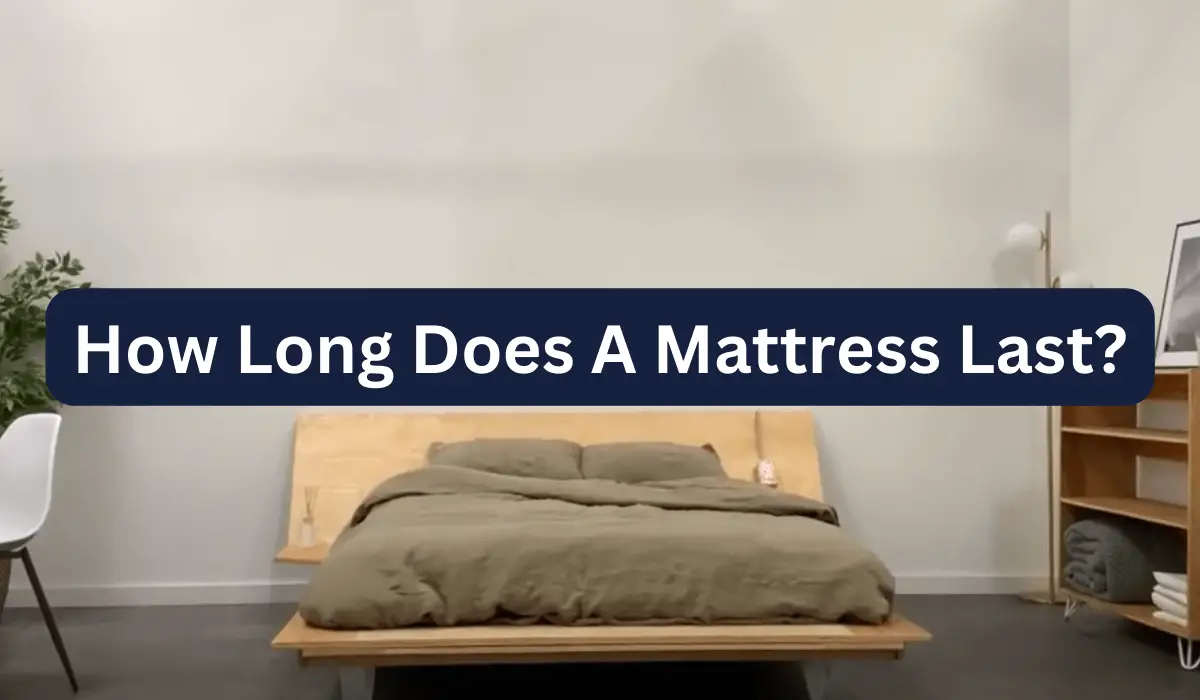 How Long Does A Mattress Last
