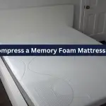 How To Compress a Memory Foam Mattress at Home – Step by Step