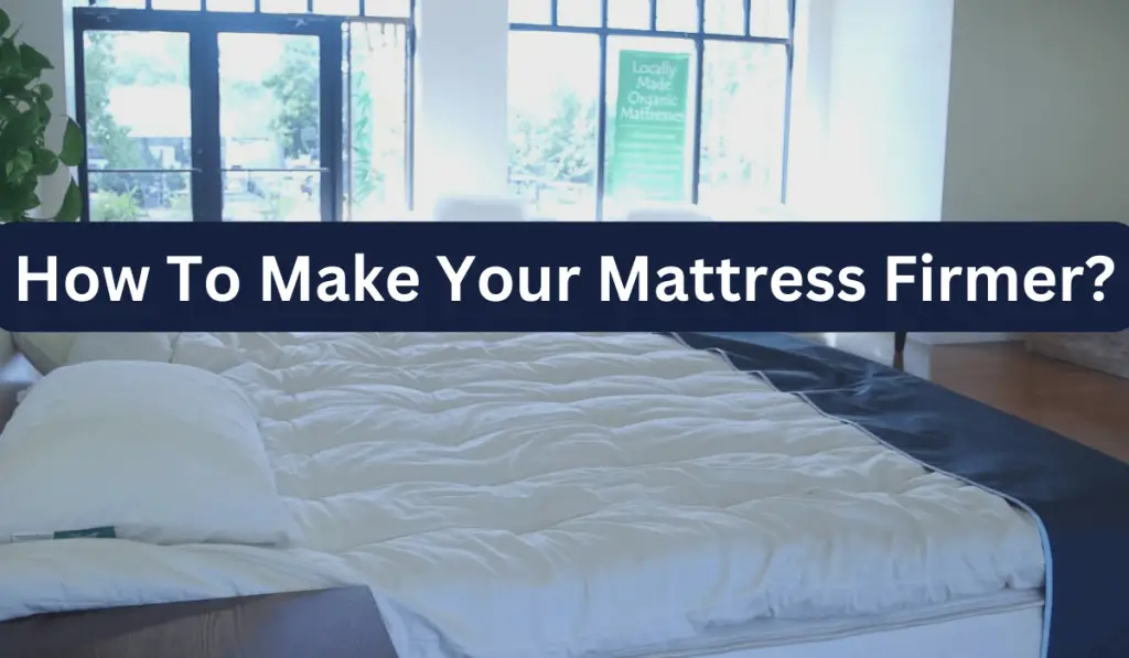 ways to make a mattress firmer
