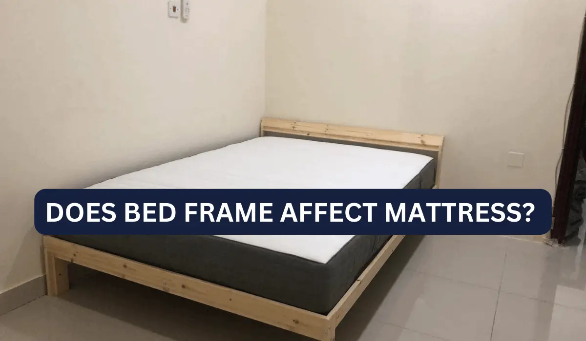 Does Bed Frame Affect Mattress