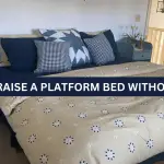 How to Raise a Platform Bed Without Legs? 4 Effective Methods Explained!