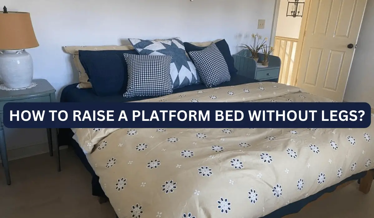 How to Raise a Platform Bed Without Legs